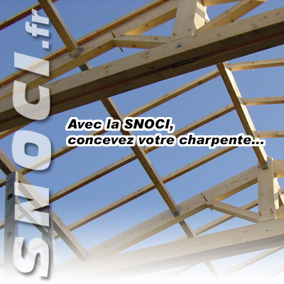 SNOCI, fabricant de charpentes industrielles et traditionnelles